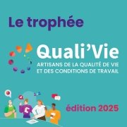 Les Commissions Paritaires Régionales Interprofessionnelles de l'Artisanat (CPRIA) annoncent le lancement de l’Édition 2025 du Trophée Quali'Vie.