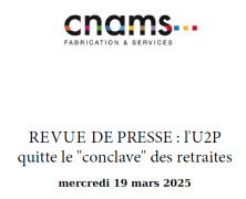 Revue de presse de la CNAMS : l'U2P quitte le "conclave" des retraites