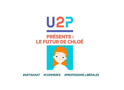 L’U2P ou la vie de chef d’entreprise de Chloé